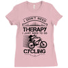 I Don't Need Therapy Just to Go Cycling Ladies Fitted T-Shirt