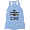 never underestimate an old man who was born in march Racerback Tank