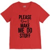 please don't make me do stuff V-Neck Tee