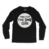 time for the gin Long Sleeve Shirts
