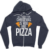 all i want for christmas is you and pizz Zipper Hoodie