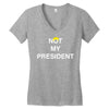 Not My President Women's V-Neck T-Shirt