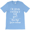 I Am Your Fathers Day Gift Mom Says You're Welcome T-Shirt