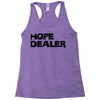 hope dealer Racerback Tank