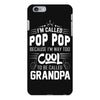 I Am Called Pop Pop... iPhone 6/6s Plus Case