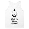 quit yo jibba jabba Tank Top
