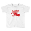 hot sauce emergency Toddler T-shirt
