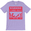 warning if zombies chase us i'm tripping you T-Shirt