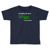 probably best welder in the world Toddler T-shirt