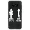 my wife your wife Samsung Galaxy S8