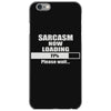 sarcasm now loading iPhone 6/6s Case
