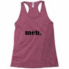 meh Racerback Tank