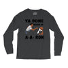 ya done messed up Long Sleeve Shirts