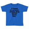 if found on ground please Toddler T-shirt