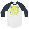 science puns 3/4 Sleeve Shirt