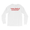 Some Kind Of Wonderful Long Sleeve Shirts