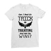 trick or treating &amp; ask for wine Ladies Fitted T-Shirt