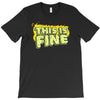 this is fine T-Shirt