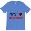 you stole my heart (2) T-Shirt