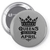Queens Are Born In April Pin-back button