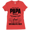 I'm Called Papa Because I'm Way Too Cool To Be Called Grandfather Ladies Fitted T-Shirt