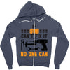 IF SON CAN'T FIX IT THAN NO ONE CAN FIX IT Zipper Hoodie