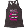 Gram Was Created Because Need Real Heroes Racerback Tank