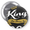 kings are born in 1980 Pin-back button
