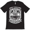 Things Better 1980 Age Approach Magnificent T-Shirt