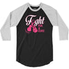 Fight For A Cure 3/4 Sleeve Shirt