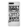 This Guy Is Taken By A Super Sexy March Girlfriend iPhone 7 Plus Case