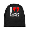 i love black people Baby Beanies