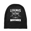 Legends Are Born In November Baby Beanies