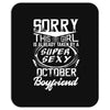 This Girl Is Taken By A Super Sexy October Boyfriend Mousepad