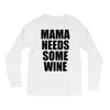 mamma needs some vino divertente Long Sleeve Shirts
