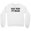 kale yeah i'm vegan Crewneck Sweatshirt