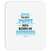 The Best Poppy Was Born In December Mousepad