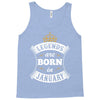 Legends Are Born In January Tank Top