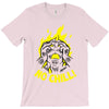 no chill! T-Shirt