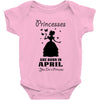 Princesses Are Born In April Baby Onesie