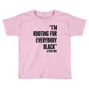 rooting for everybody t shirt Toddler T-shirt
