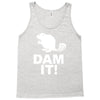 dam it! Tank Top