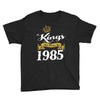 kings are born in 1985 Youth Tee