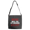 Wine Will Fix My Broken Heart Adjustable Strap Totes