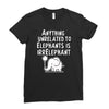 anything unrelated to elephants is irrelephant Ladies Fitted T-Shirt