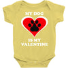 my dog is my valentine (2) Baby Onesie