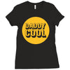 daddy cool Ladies Fitted T-Shirt