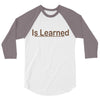 is learned 3/4 Sleeve Shirt