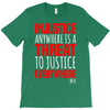 injustice anywhere is a threat T-Shirt