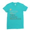 coffee then human resources Ladies Fitted T-Shirt